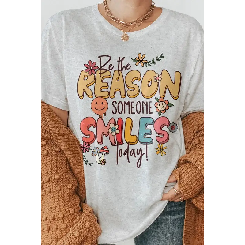 Be the Reason Someone Smiles Today Graphic Tee Ash Graphic Tee