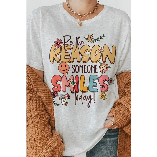 Be the Reason Someone Smiles Today Graphic Tee Ash Graphic Tee