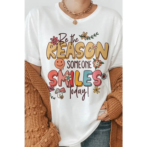 Be the Reason Someone Smiles Today Graphic Tee White Graphic Tee